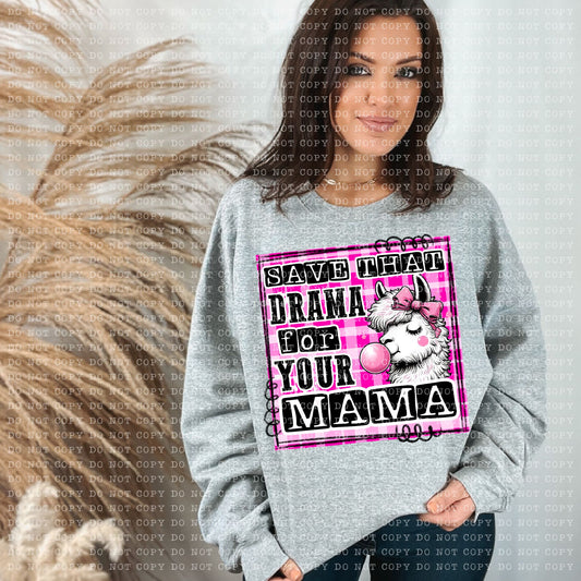 SAVE THAT DRAMA FOR YOUR MAMA- PNG File- Digital Download