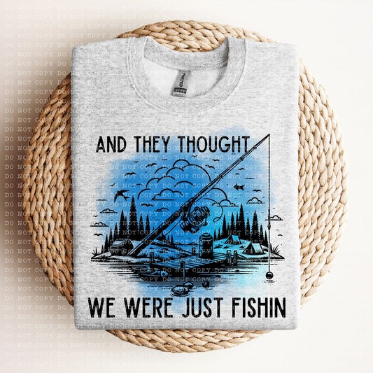 AND THEY THOUGHT WE WERE JUST FISHIN- PNG File- Digital Download