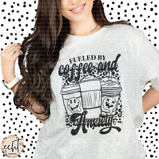 FUELED BY COFFEE AND ANXIETY TEE