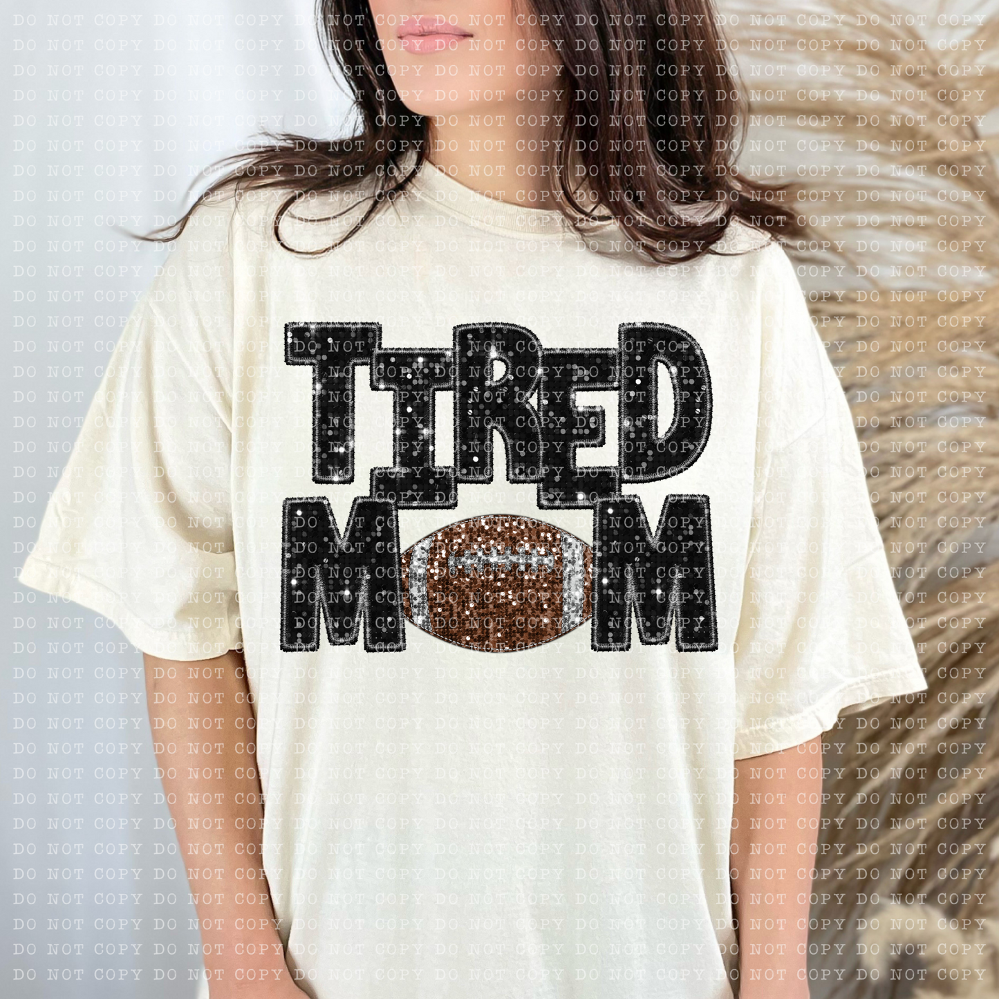 Tired Football Mom Faux Sequin Faux Embroidery - PNG File- Digital Download