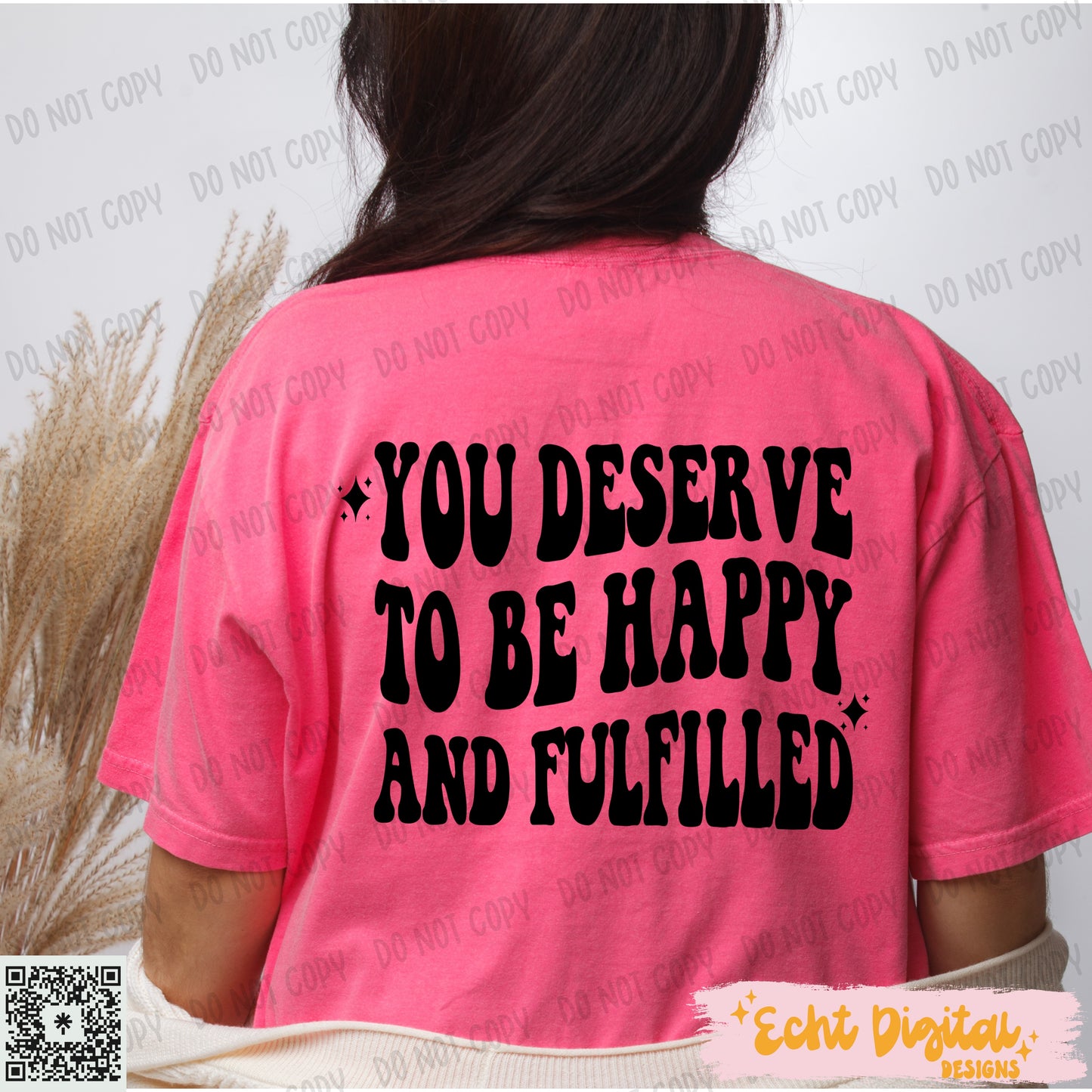 You deserve to be happy PNG Digital Download