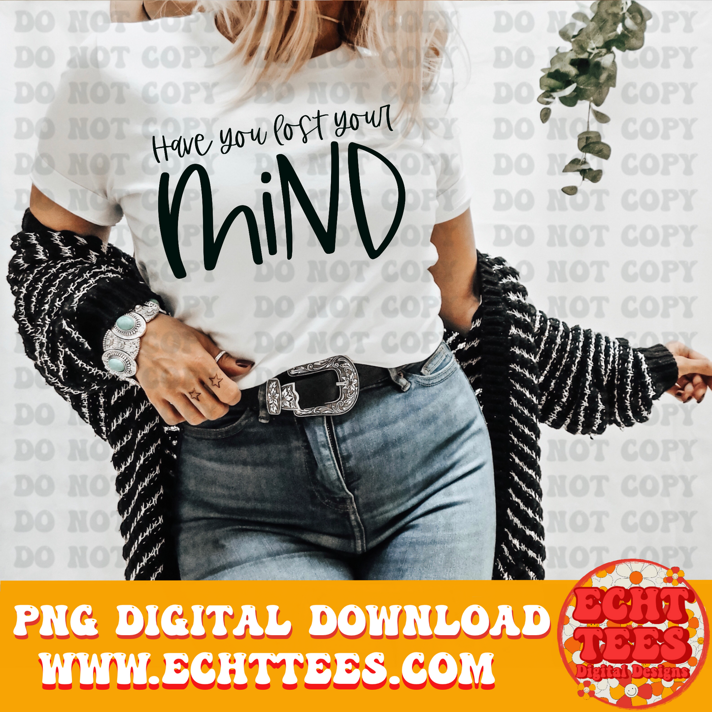Have you lost your mind? PNG Digital Download