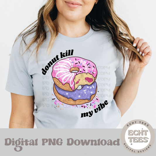 Donut kill me vibe PNG Digital Download