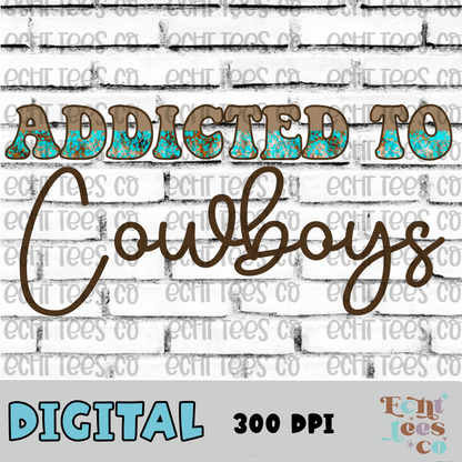 Addicted to Cowboys PNG Digital Download