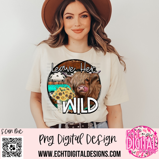 Leave Her Wild PNG Digital Download