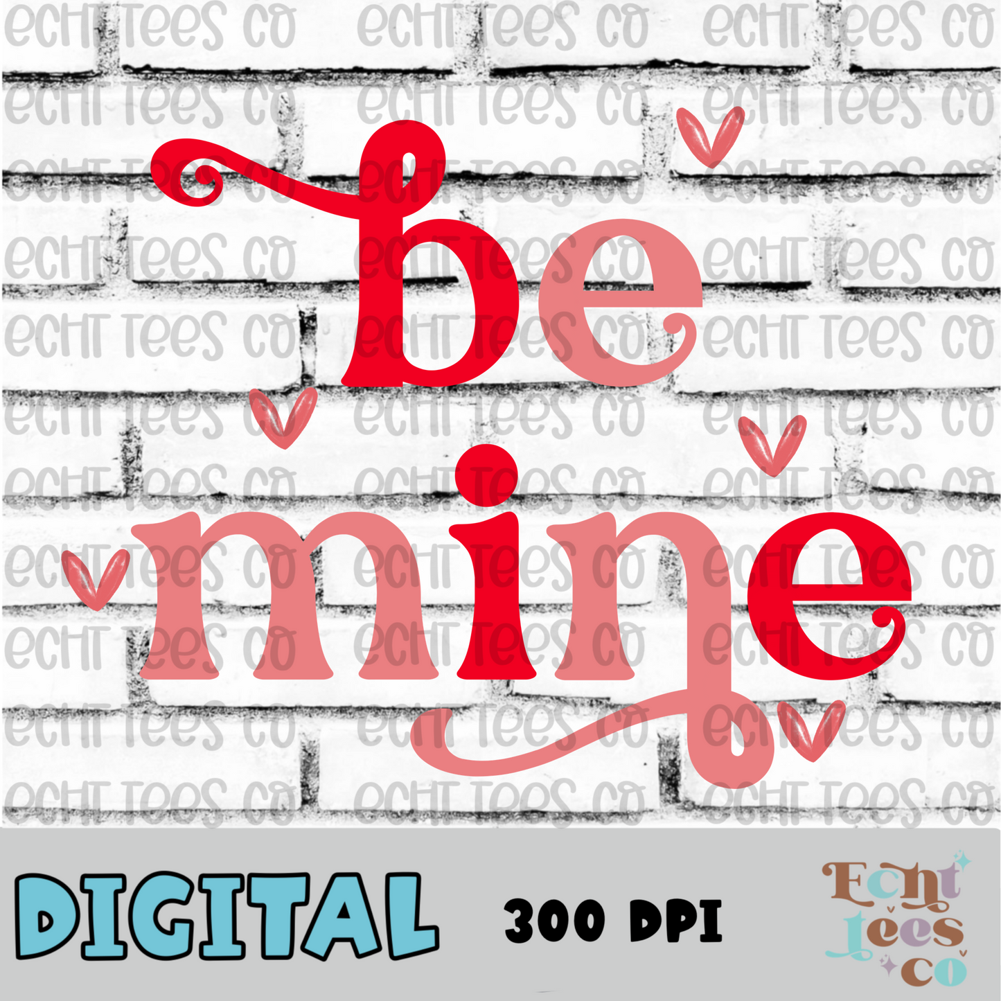 Be mine (pink and red) PNG Digital Download