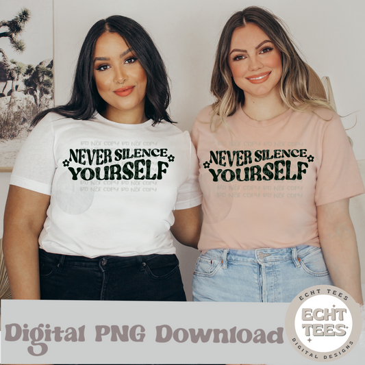 Never Silence Yourself PNG Digital Download