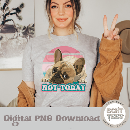 Not Today PNG Digital Download