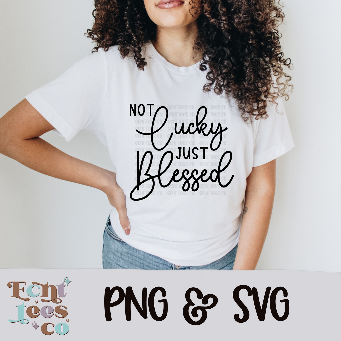 Not lucky just blessed PNG Digital Download