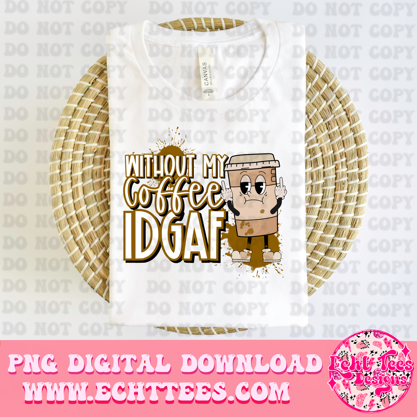 Without my coffee PNG Digital Download