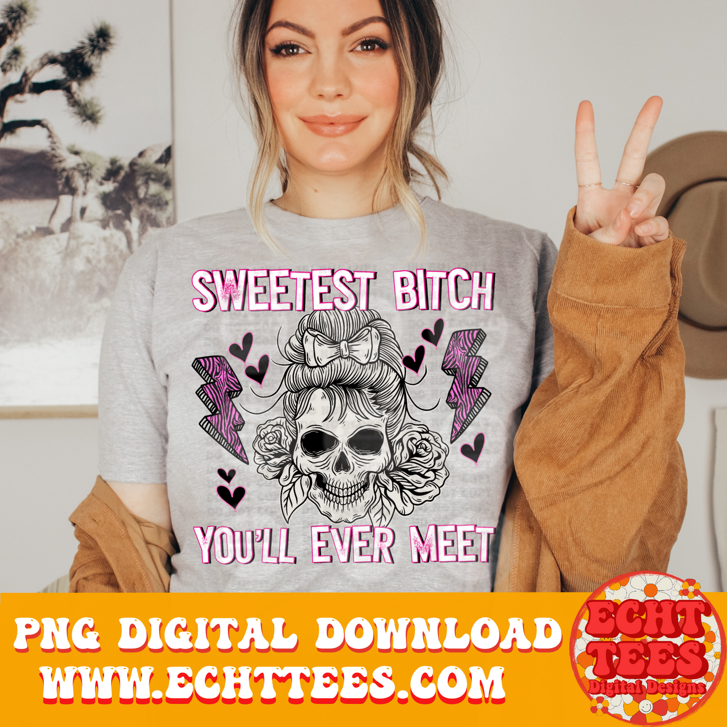 Sweetest Bitch PNG Digital Download