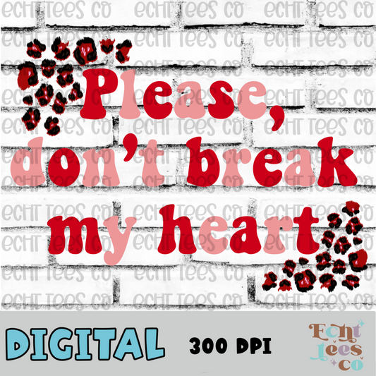 Please don’t break my heart PNG Digital Download