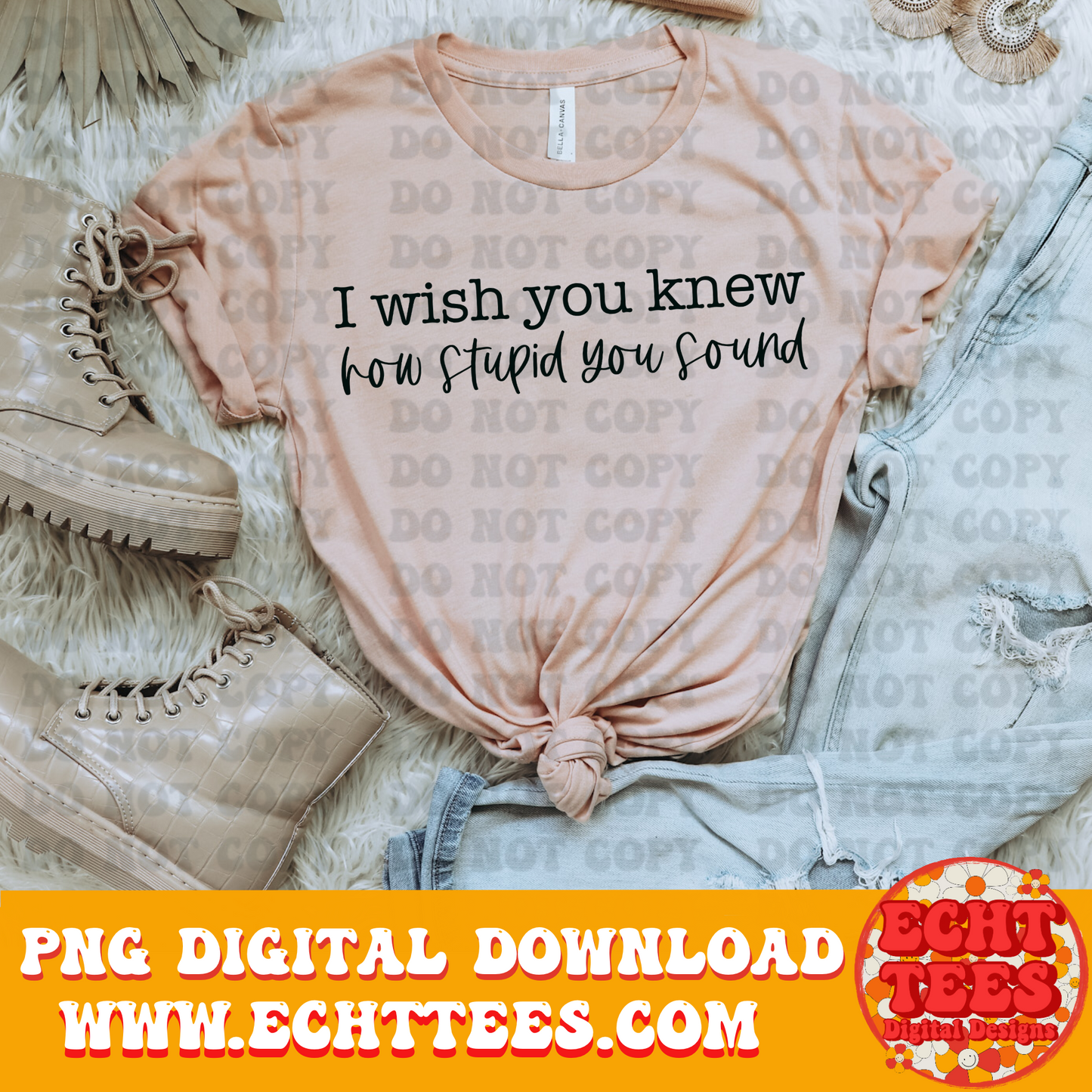 I wish you knew how stupid you sound PNG Digital Download