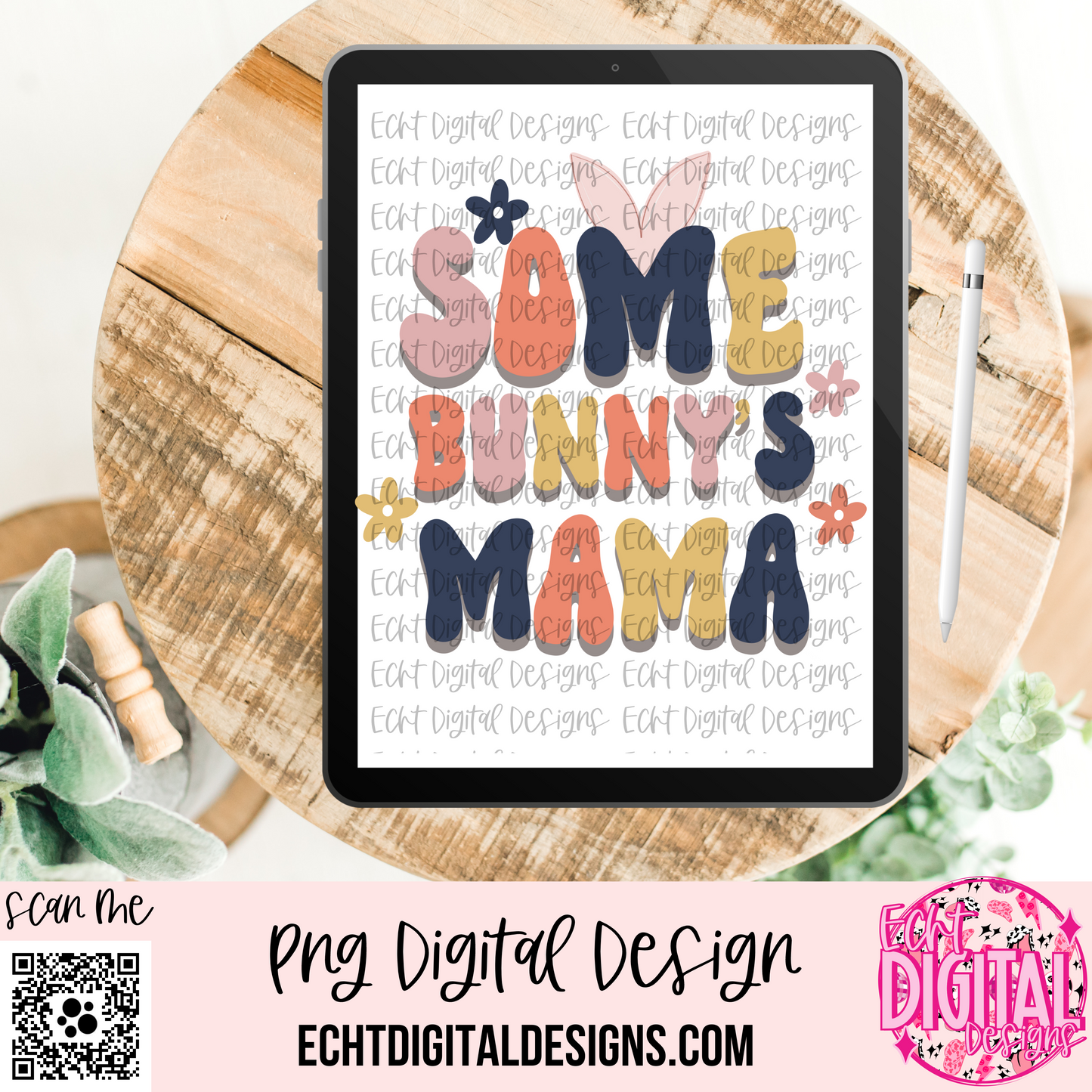 Some Bunny’s Mama PNG Digital Download