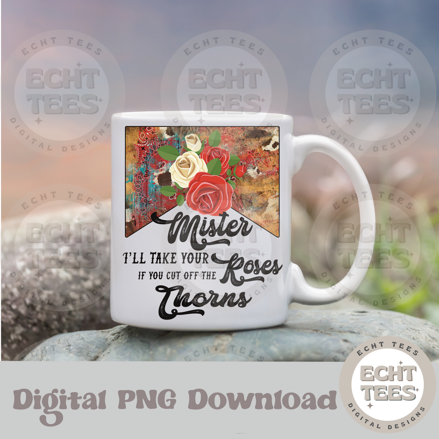 Mister I’ll take your roses PNG Digital Download