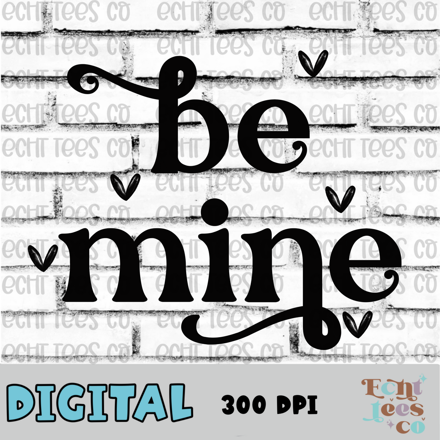 Be mine (black) PNG Digital Download