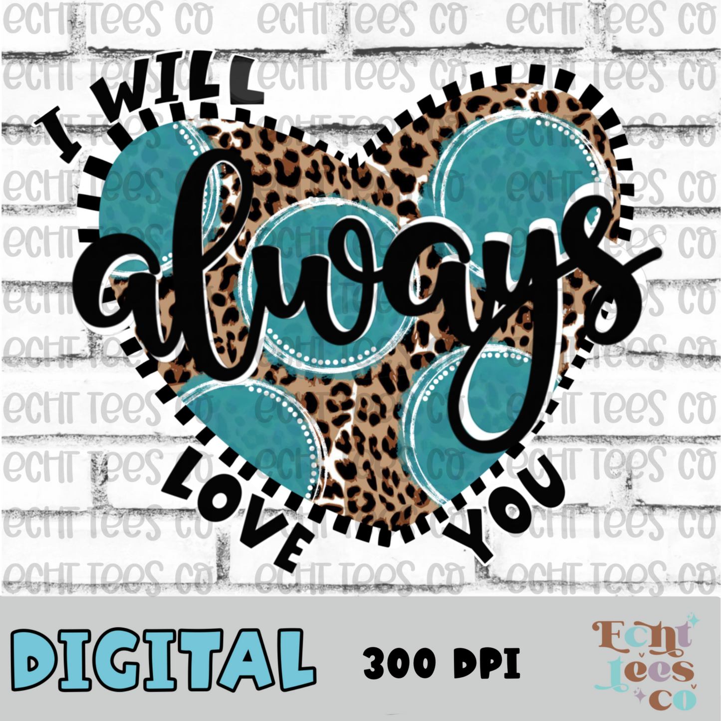 I will always love you PNG Digital Download